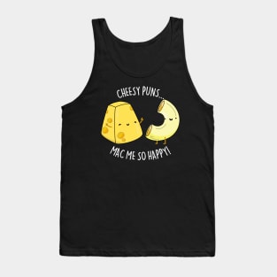 Cheesy Pun Mac Me Happy Cute Mac And Cheese Pun Tank Top